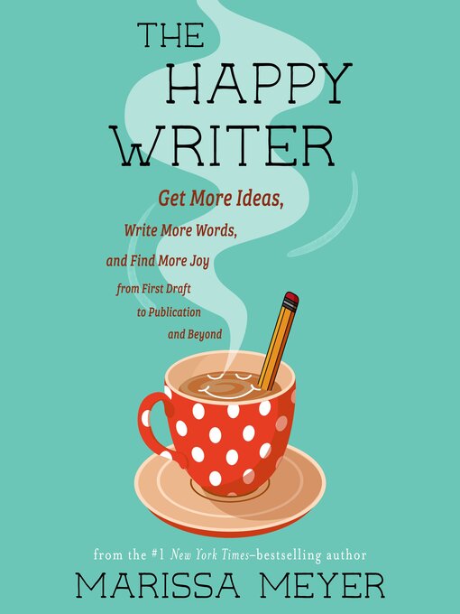 Title details for The Happy Writer by Marissa Meyer - Available